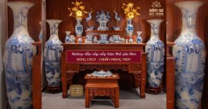 Sắp xếp bàn thờ gia tiên đúng cách
